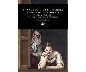 Poesia Completa, Volum I - Sonets I Decimes (francesc Vicent Garcia): 16 (Biblioteca Barcino)