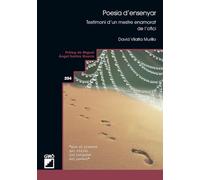 Poesia d’ensenyar: Testimoni d’un mestre enamorat de l’ofici: 204 (Desenvolupament personal del professorat)