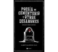 POESÍA DE CEMENTERIO Y OTROS DESAMORES: Antología del Infrarromanticismo: 522 (Poesía Acidalia)