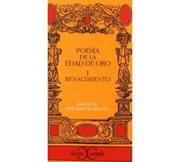 Poesía de la Edad de Oro I. Renacimiento . (CLASICOS CASTALIA. C/C.)