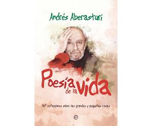 Poesia de la vida: 187 reflexiones sobre las grandes y pequeñas cosas (Fuera de colección)