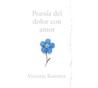 Poesía del dolor. Con amor