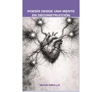 Poesía desde una mente en deconstrucción.