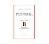 Poesia d'iniziazione e transculturalità. Ediz. italiana e francese (Recommencements)