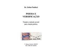 Poesia E Versificação: Tratado E Método Juvenil Para Criação Poética.