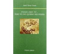 Poesia Eres Tu Pero Yo No Quiero Ser Poesia
