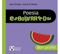 Poesia esbojarrada. Bon profit! | Joan Antoja, Anna M. Matas