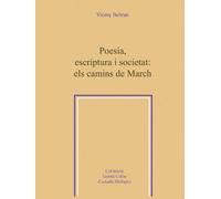 Poesia, escriptura i societat: els camins de March (Germà Colón d'estudis filològics)