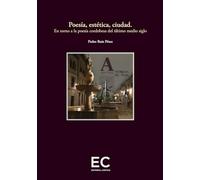 Poesía, estética, ciudad: En torno a la poesía cordobesa del último medio siglo (El árbol del silencio)