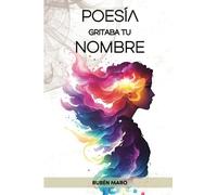 POESÍA GRITABA TU NOMBRE: poemas ilustrados de amor, reflexiones, naturaleza interior y vivencias.