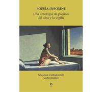 Poesía insomne: Una antología de poemas del alba y la vigilia