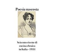 Poesia nascosta: Seicento ricette di cucina ebraica in Italia