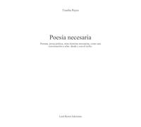 Poesía necesaria: Poemas, prosa poética, otras historias necesarias, como una conversación a solas desde y con el exilio.