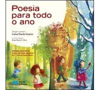 Poesia para todo o ano Antologia organizada de acordo com temas abordados no 1.º ciclo do ensino básico