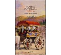 Poesia popolare turca. Testo turco a fronte (Il pianeta scritto)