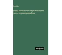 Poesía popular Post-scriptum á la obra cantos populares españoles