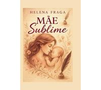 Poesia Presente - Maio: Sublime Mãe: Uma seleção poética sobre maternidade, afeto e memórias