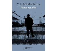 Poesía reunida de X. L. Méndez Ferrín (EDICIÓN LITERARIA - XERAIS CLÁSICOS)