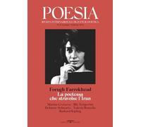 Poesia. Rivista internazionale di cultura poetica. Nuova serie. Forugh Farrokhzad. La poetessa che stravolse l'Iran (Vol. 23)