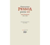 Poesía XIII. Ortónimos (1931-1934) (Obras de Fernando Pessoa)