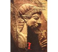 Poesía y Filosofía de la Grecia Arcaica: Una historia de la épica, la lírica y la prosa griegas hasta la mitad del siglo quinto: 63 (La balsa de la Medusa)