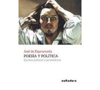 Poesia Y Politica: Escritos Politicos Y Periodisticos