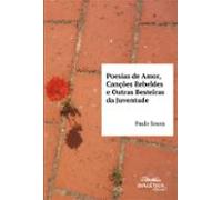 Poesias De Amor Canções Rebeldes E Outras Besteiras Da Juventude (eboo