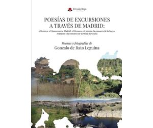 Poesías de excursiones a través de Madrid: el Lozoya, el Manzanares, Madrid, el Henares, el Jarama, la comarca de la Sagra, Aranjuez y la comarca de la Mesa de Ocaña