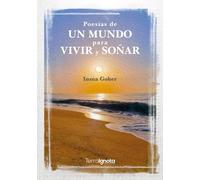 Poesías de un mundo para vivir y soñar