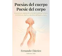 Poesías del cuerpo/ Poesie del corpo: Poesía que une anatomía, bienestar y conciencia | Edición bilingüe Español-Italiano