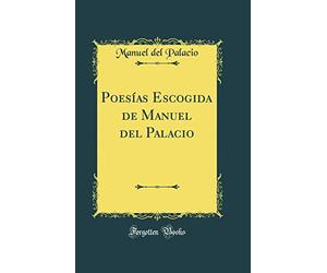 Poesías Escogida de Manuel del Palacio (Classic Reprint)