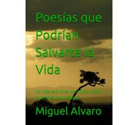 Poesías que Podrían Salvarte la Vida: Un viaje espiritual con humor, café y calcetines desparejados