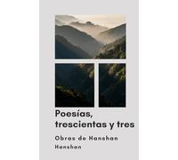 Poesías, trescientas y tres: Obras de Hanshan