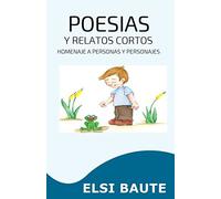 POESÍAS Y RELATOS CORTOS: HOMENAJE A PERSONAS Y PERSONAJES