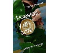 Poesías y un café: Entre otros (des)amores