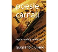 poesie carnali: la poesia del grande cieco ("SCOLPITO NELL'ONESTA'"-ONESTA' RABBIA SERPENTI-ONESTA' TRADITA RABBIA-RABBIA ORIGINA SERPENTI)