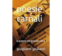 poesie carnali: la poesia del grande cieco ("SCOLPITO NELL'ONESTA'"-ONESTA' RABBIA SERPENTI-ONESTA' TRADITA RABBIA-RABBIA ORIGINA SERPENTI)