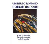 “POESIE dal colle” - Antologia poetica 2017-2024 e plus 2025 (La community di ilmiolibro.it)