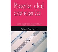 Poesie dal concerto: SCRITTE ASCOLTANDO I BRANI MUSICALI DURANTE I CONCERTI