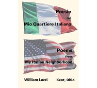 Poesie dal Mio Quartiere Italiano: Poems from My Italian Neighborhood