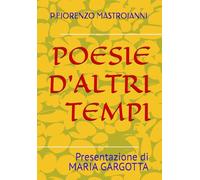 POESIE D'ALTRI TEMPI: Presentazione di MARIA GARGOTTA