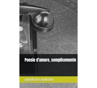 Poesie d'amore, semplicemente (scolpito nell'onestà)