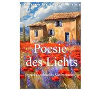 Poesie des Lichts - impressionistisches Südfrankreich (Tischkalender 2026 DIN A5 hoch), CALVENDO Monatskalender: Südfrankreich im Stil impressionistischer Maler