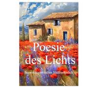 Poesie des Lichts - impressionistisches Südfrankreich (Wandkalender 2026 DIN A2 hoch), CALVENDO Monatskalender: Südfrankreich im Stil impressionistischer Maler