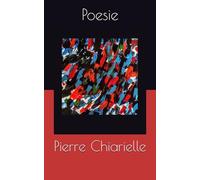 Poesie di Pierre Chiarielle: Raccolta poetica accompagnata dai dipinti di deò