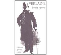 Poesie e prose (I Meridiani)
