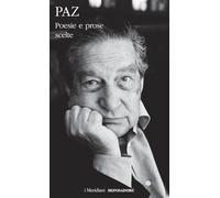 Poesie e prose scelte (I Meridiani)