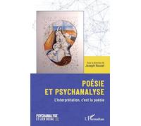 Poésie et psychanalyse: L’interprétation, c’est la poésie: L’interprétation, c’est la poésie