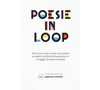Poesie in loop: Versi che, come musica, raccontano la realtà tra intimità dissacrante e il coraggio di essere sé stessi