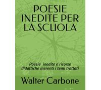 POESIE INEDITE PER LA SCUOLA: collana di poesie per la scuola con schede e risorse didattiche sui temi trattati.